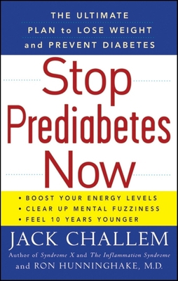 Stop Prediabetes Now: The Ultimate Plan to Lose... 0470411635 Book Cover