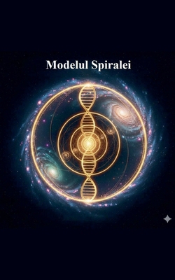 Modelul Spiralei [Romanian] B0GSHKMBKN Book Cover