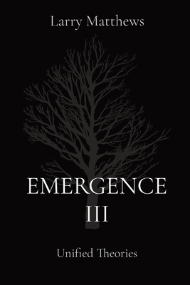 Emergence III: Unified Theories B0CMPG9ZZT Book Cover