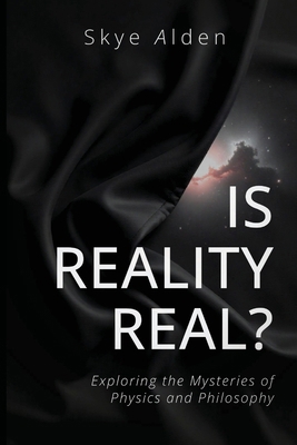 Is Reality Real?: Exploring the Mysteries of Ph... B0FS6G2FZG Book Cover