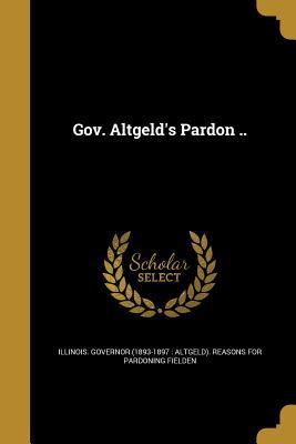 Gov. Altgeld's Pardon .. 1362633852 Book Cover