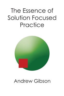 The Essence of Solution Focused Practice 191677668X Book Cover