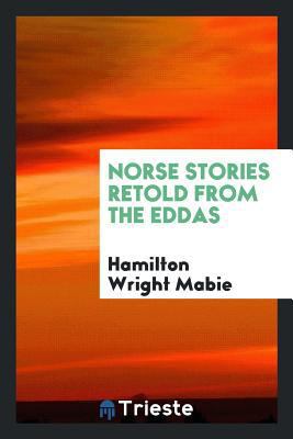 Norse Stories Retold from the Eddas 0649007050 Book Cover