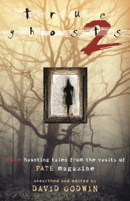 True Ghosts 2: More Haunting Tales from the Vau... 0738722944 Book Cover