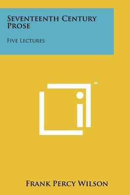 Seventeenth Century Prose: Five Lectures 1258263882 Book Cover