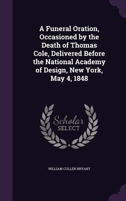 A Funeral Oration, Occasioned by the Death of T... 1359286160 Book Cover