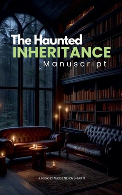 The Haunted Inheritance ( Manuscript ) B0D6TPMTQG Book Cover