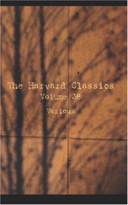 The Harvard Classics Volume 38 1426419619 Book Cover