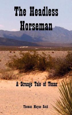 The Headless Horseman: A Strange Tale of Texas 1849024308 Book Cover