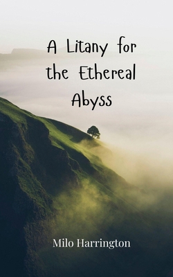 A Litany for the Ethereal Abyss 369080731X Book Cover