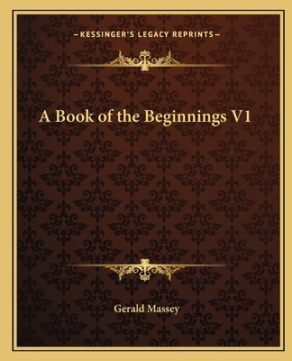 A Book of the Beginnings V1 1162576731 Book Cover