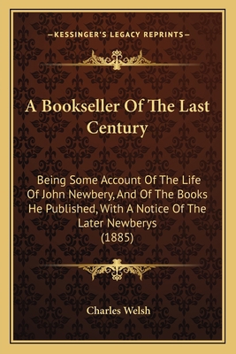 A Bookseller Of The Last Century: Being Some Ac... 1165277638 Book Cover