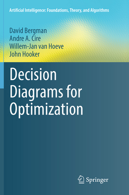 Decision Diagrams for Optimization 3319826794 Book Cover