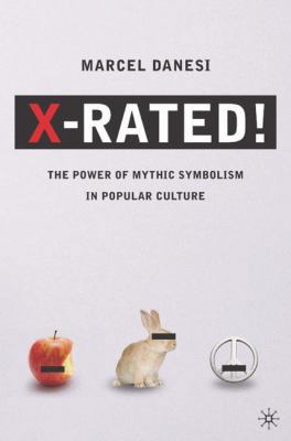 X-Rated!: The Power of Mythic Symbolism in Popu... 0230610684 Book Cover