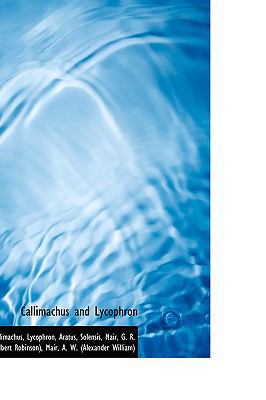 Callimachus and Lycophron 1110758006 Book Cover