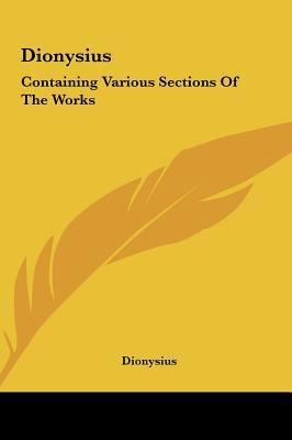 Dionysius: Containing Various Sections of the W... 1161427090 Book Cover