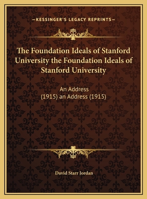 The Foundation Ideals of Stanford University th... 1169444695 Book Cover