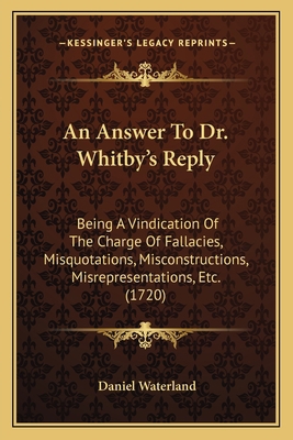 An Answer To Dr. Whitby's Reply: Being A Vindic... 1166427412 Book Cover