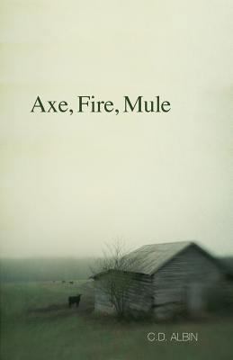 Axe, Fire, Mule 193613554X Book Cover