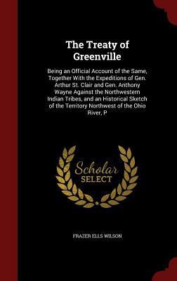 The Treaty of Greenville: Being an Official Acc... 1296718980 Book Cover