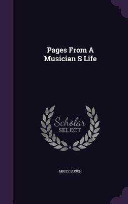 Pages From A Musician S Life 1340825317 Book Cover