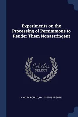 Experiments on the Processing of Persimmons to ... 1376812355 Book Cover
