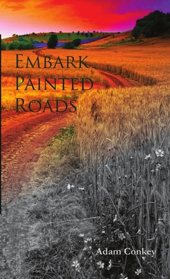 Embark Painted Roads 0615719511 Book Cover