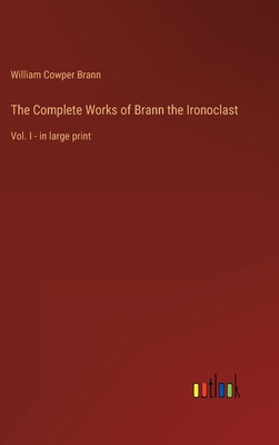 The Complete Works of Brann the Ironoclast: Vol... 3368300350 Book Cover