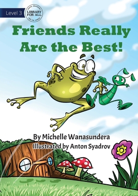 Friends Really Are the Best 1922991783 Book Cover