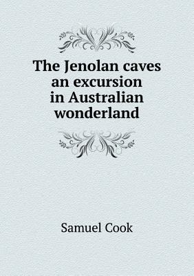 The Jenolan caves an excursion in Australian wo... 5518843712 Book Cover