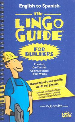 The Lingo Guide for Builders/La Lingo Guide Par... 1930575912 Book Cover