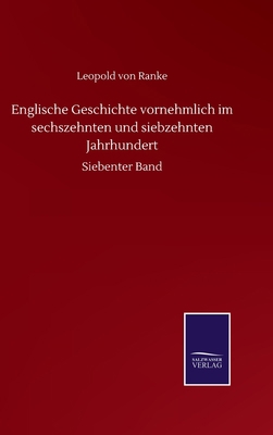 Englische Geschichte vornehmlich im sechszehnte... [German] 375251647X Book Cover