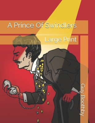 A Prince Of Swindlers: Large Print 1707187584 Book Cover