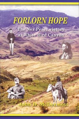 Forlorn Hope: The Nez Perce Victory at White Bi... 0870044354 Book Cover