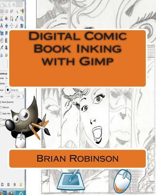 Digital Comic Book Inking with Gimp 1466258675 Book Cover