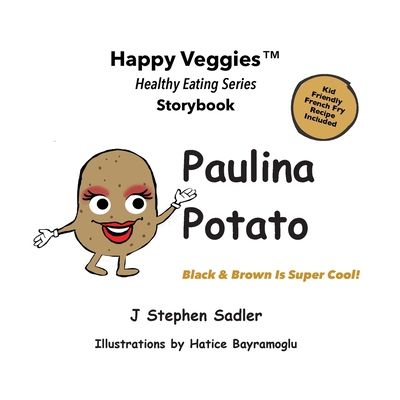 Paulina Potato Storybook 7: Black and Brown Is ... 096004678X Book Cover
