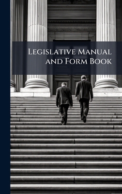 Legislative Manual and Form Book 1023798085 Book Cover