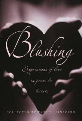 Blushing: Expressions of Love in Poems & Letters 0439530563 Book Cover