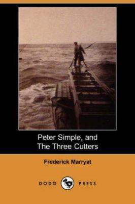 Peter Simple, and the Three Cutters (Dodo Press) 1406556602 Book Cover