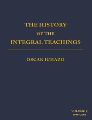 History of the Integral Teachings : Volume 2 1996-2003