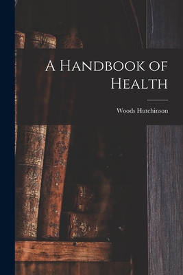 A Handbook of Health 1016598858 Book Cover
