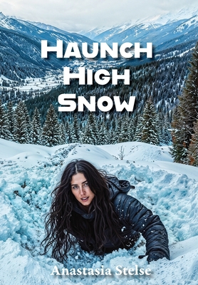 Haunch High Snow 1953136907 Book Cover