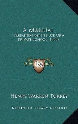 A Manual: Prepared for the Use of a Private Sch... 1164704125 Book Cover