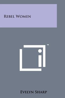 Rebel Women 1498182607 Book Cover