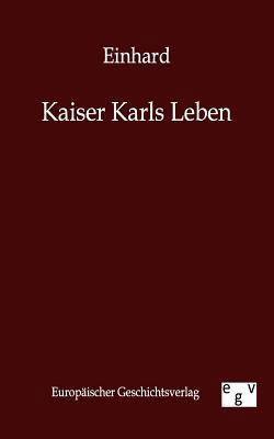 Kaiser Karls Leben [German] 3863821270 Book Cover