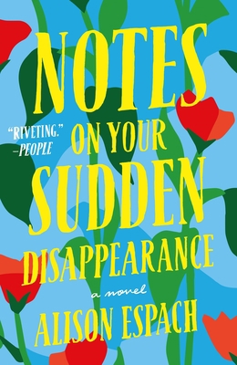 Notes on Your Sudden Disappearance 1250871441 Book Cover