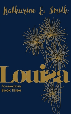 Louisa: Connections Book Three 1913166759 Book Cover