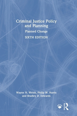 Criminal Justice Policy and Planning: Planned C... 1032831464 Book Cover