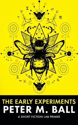 The Early Experiements: A Short Fiction Lab Primer 192247956X Book Cover