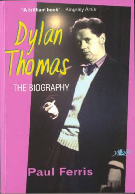 Dylan Thomas: The Biography 0862439035 Book Cover